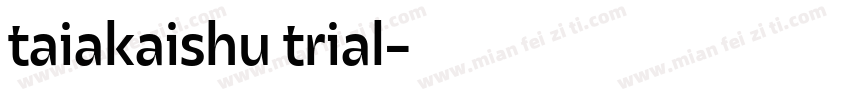 taiakaishu trial字体转换